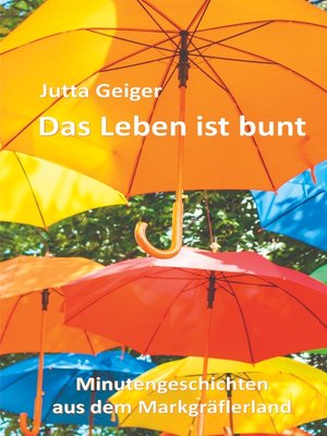 cover image of Das Leben ist bunt
